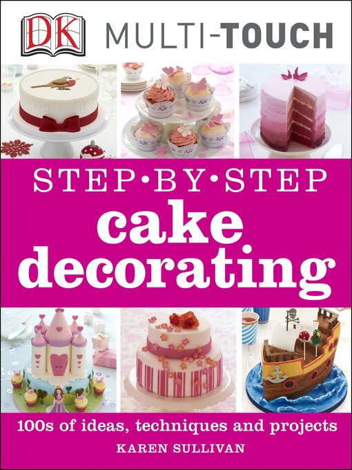 Title details for Step-by-Step Cake Decorating by Karen Sullivan - Available
